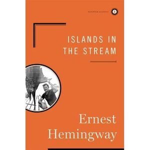 Islands in the Stream -- Ernest Hemingway